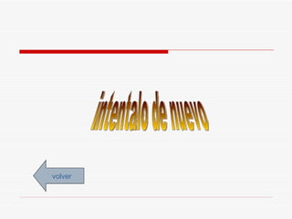 intentalo de nuevo volver 