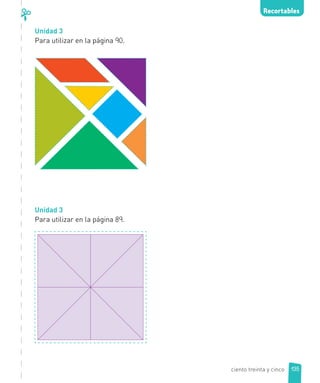Unidad 3
Para utilizar en la página 90.
Unidad 3
Para utilizar en la página 89.
Recortables
135ciento treinta y cinco
 