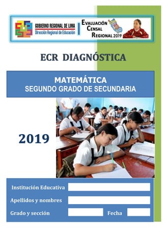 Institución Educativa
Apellidos y nombres
Grado y sección Fecha
MATEMÁTICA
SEGUNDO GRADO DE SECUNDARIA
 