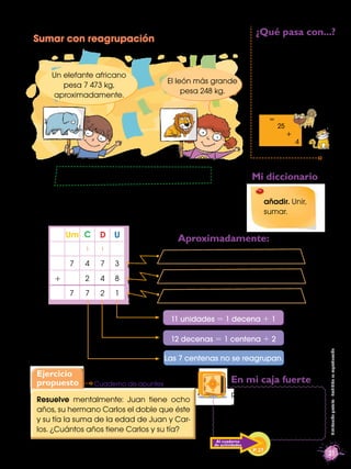 ¿Qué pasa con...?
Sumar con reagrupación
                                                                        Un gato p...