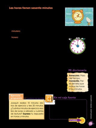Las horas tienen sesenta minutos
Las horas de la mañana se cuentan desde la 1 de                                          ...