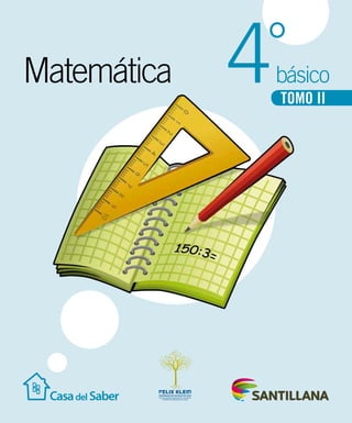 TOMO II
°
básico
4
Matemática
 