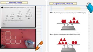 2 Conteo de palitos
3 Equilibrio con balanzas
 
