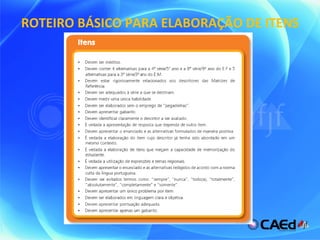 ROTEIRO BÁSICO PARA ELABORAÇÃO DE ITENS 