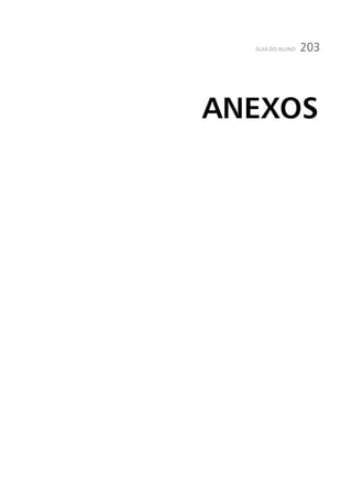 203GUIA DO ALUNO
Anexos
 