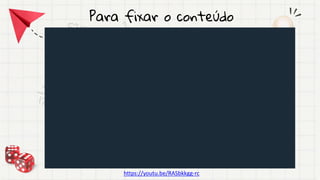 Para fixar o conteúdo
https://youtu.be/RASbkkgg-rc
 