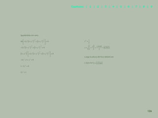 119
Igualándola con cero:
Luego la altura del foco deberá ser:
126
Capítulos | 1 | 2 | 3 | 4 | 5 | 6 | 7 | 8 | 9
 