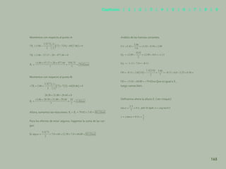 158
Momentos con respecto al punto A:
Momentos con respecto al punto B:
Ahora, sumamos las reacciones:
Para los efectos de estar seguros, hagamos la suma de las car-
gas:
Análisis de las fuerzas cortantes.
Que es igual a ,
luego vamos bien.
Definamos ahora la altura Z. (ver croquis)
, por lo que:
165
Capítulos | 1 | 2 | 3 | 4 | 5 | 6 | 7 | 8 | 9
 