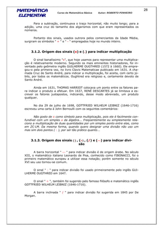 4
+ ! * B
* !
+ 4 2
K L K K K !
)# #*# ( $ =B1 =#1 J $ ' J' %&
' K,K !
& ! %
1 A " 47W #2 ' "NW# 8 9<>: I 9==/$
* 2 9=-9 0 !
* & 0 %
) ' !
& 0
0 9=-9 NW'20& W0##4'N %
% 9=-> # (Q 8 & 0#N & )
%
( :@ ! 9=@? "'NNF#4 8 a47W 72 7 4R(4Y 9=;= 9>9=$
I D ! R ) .
Não gosto de x como símbolo para multiplicação, pois ele é facilmente con
fundível com um simples x da álgebra... Freqüentemente eu simplesmente rela
ciono a multiplicação de duas quantidades por um simples ponto entre elas, como
em ZC—LM. Da mesma forma, quando quero designar uma divisão não uso um
mas sim dois pontos ( : ), por ser tão prático quanto...
)# #)# ( $ (
(
(
(:
:
:
:)
)
)
) E =÷
÷
÷
÷)
)
)
) E =O1 =


1 J $ I !
&
0 ! * K  K ) (
6444 ) 7 + ! F4R'(0 4 %
) * B
654
' K . K % A " 4
7W #2 ' "NW# 8 9=;>
' K c K % % % 3 % ) A
"'NNF#4 8 a47W 72 7 4R(4Y 9=;= 9>9=$
0 K d K % 9?;< 8
2
 