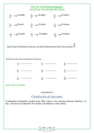 Plan de continuidad pedagógica
4C ESC 6 FELIPE BOERO DE20
2
8) Escribe como se leen las siguientes fracciones.
MARTES 29DE...