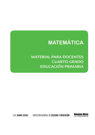 MATEMÁTICA
MATERIAL PARA docentes
cuarto grado
educación PRIMARIa
 