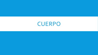 CUERPO
 