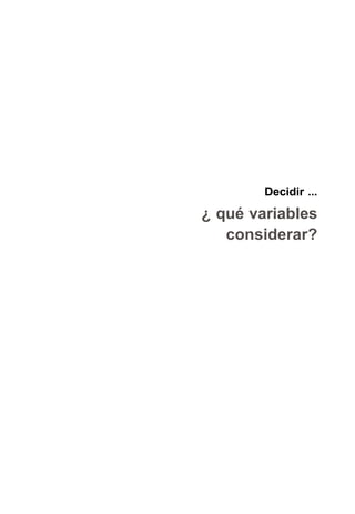 Apoyo al último año de la secundaria
para la articulación con el Nivel Superior
49
Matemática
Decidir ...
¿ qué variables
considerar?
 