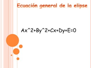 Ax^2+By^2+Cx+Dy+E=0
 
