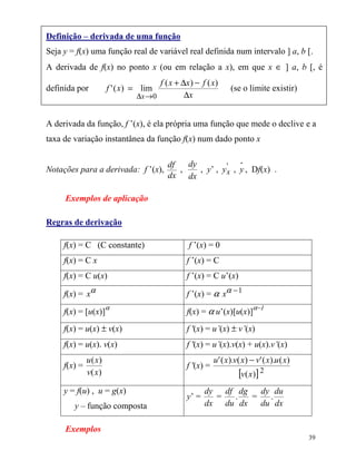 - . B!2 ! ! 0
       /                                   - .
                                           0 /
@7      / - .           *                                          *                            Q       P
"                      - .                      -                            .                ∈ Q       P )
                                          - +∆ .− - .
    *                       V- . =                                           -                      .
                                     ∆ →5     ∆


"                 *              =- . )             $          *
                                #           *           - .


                                                                         V
A       '                                 =- .                 =                       8- .


        -                            "#

    3 8! !2 .
     2       /

        - . / 6 -6                    .                   =- . / 5
        - ./6                                            =- . / 6
        - ./6 - .                                        =- . / 6 =- .

        - ./ α                                           =- . / α α −
                       α                                                               α−1
        - . / P - .Q                                     - . / α =- .P - .Q
        - ./ - .± - .                                    B . / C- . ± C- .
                                                         -
        - ./ - . - .                                     B . / C- . - . A - . C- .
                                                         -
                 - .                                                   V- . - . − V- . - .
        - ./                                             B./
                                                         -
                 - .                                                             [   - .] !
         / - .         / - .
                                                         =/        /                   /
            +*

        -
                                                                                                        %L
 