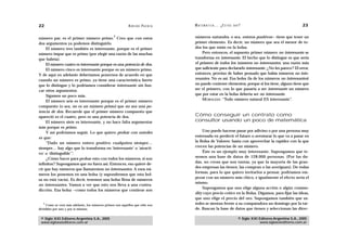 22                                                          A D R I Á N PA E N Z A   M AT E M Á T I C A … ¿ E S T Á S   AHÍ?                                    23

                                                  2                                  números naturales, o sea, enteros positivos— tiene que tener un
número par, es el primer número primo. Creo que con estos
dos argumentos ya podemos distinguirlo.                                              primer elemento. Es decir, un número que sea el menor de to-
     El número tres también es interesante, porque es el primer                      dos los que están en la bolsa.
número impar que es primo (por elegir una razón de las muchas                            Pero entonces, el supuesto primer número no interesante se
que habría).                                                                         transforma en interesante. El hecho que lo distingue es que sería
     El número cuatro es interesante porque es una potencia de dos.                  el primero de todos los números no interesantes, una razón más
     El número cinco es interesante porque es un número primo.                       que suficiente para declararlo interesante. ¿No les parece? El error,
Y de aquí en adelante deberíamos ponernos de acuerdo en que                          entonces, provino de haber pensado que había números no inte-
cuando un número es primo, ya tiene una característica fuerte                        resantes. No es así. Esa bolsa (la de los números no interesantes)
que lo distingue y lo podríamos considerar interesante sin bus-                      no puede contener elementos, porque si los tiene, alguno tiene que
car otros argumentos.                                                                ser el primero, con lo que pasaría a ser interesante un número
     Sigamos un poco más.                                                            que por estar en la bolsa debería ser no interesante.
     El número seis es interesante porque es el primer número                            MORALEJA: “Todo número natural ES interesante”.
compuesto (o sea, no es un número primo) que no sea una po-
tencia de dos. Recuerde que el primer número compuesto que
apareció es el cuatro, pero es una potencia de dos.                                  Cómo conseguir un contrato como
     El número siete es interesante, y no hace falta argumentar                      consultor usando un poco de matemática
más porque es primo.
     Y así podríamos seguir. Lo que quiero probar con ustedes                            Uno puede hacerse pasar por adivino o por una persona muy
es que:                                                                              entrenada en predecir el futuro o aventurar lo que va a pasar en
     “Dado un número entero positivo cualquiera siempre…                             la Bolsa de Valores: basta con aprovechar la rapidez con la que
siempre… hay algo que lo transforma en ‘interesante’ o ‘atracti-                     crecen las potencias de un número.
vo’ o ‘distinguible’”.                                                                   Éste es un ejemplo muy interesante. Supongamos que te-
     ¿Cómo hacer para probar esto con todos los números, si son                      nemos una base de datos de 128.000 personas. (Por las du-
                                                                                     das, no crean que son tantas, ya que la mayoría de las gran-
infinitos? Supongamos que no fuera así. Entonces, eso quiere de-
                                                                                     des empresas las tienen, las compran o las averiguan). De todas
cir que hay números que llamaremos no interesantes. A esos nú-
                                                                                     formas, para lo que quiero invitarlos a pensar, podríamos em-
meros los ponemos en una bolsa (y supondremos que esta bol-
                                                                                     pezar con un número más chico, e igualmente el efecto sería el
sa no está vacía). Es decir, tenemos una bolsa llena de números
                                                                                     mismo.
no interesantes. Vamos a ver que esto nos lleva a una contra-
                                                                                         Supongamos que uno elige alguna acción o algún commo-
dicción. Esa bolsa —como todos los números que contiene son
                                                                                     dity cuyo precio cotice en la Bolsa. Digamos, para fijar las ideas,
                                                                                     que uno elige el precio del oro. Supongamos también que us-
   2
     Como se verá más adelante, los números primos son aquellos que sólo son         tedes se sientan frente a su computadora un domingo por la tar-
divisibles por uno y por sí mismos.                                                  de. Buscan la base de datos que tienen y seleccionan las direc-

 © Siglo XXI Editores Argentina S.A., 2005                                                                                © Siglo XXI Editores Argentina S.A., 2005
 www.sigloxxieditores.com.ar                                                                                                          www.sigloxxieditores.com.ar
 