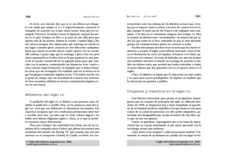 180                                                 A D R I Á N PA E N Z A   M AT E M Á T I C A … ¿ E S T Á S   AHÍ?                                  181

     Es decir, esa relación dice que si yo me fabrico un triángu-            versaciones entre las cabinas de los distintos aviones que circu-
lo con lados que midan 3, 4 y 5 respectivamente, entonces el                 lan por el espacio aéreo en París y la torre de control son en in-
triángulo, de acuerdo con lo que vimos recién, tiene que ser rec-            glés, aunque el avión sea de Air France o de cualquier otra com-
tángulo. Entonces, los invito a hacer lo siguiente. Apoyen la cuer-          pañía. Y la idea no es minimizar ninguna otra lengua. La idea
da en el piso. Pongan un libro o la pata de una silla para que               es aceptar un idioma como “normalizador”, de manera tal que to-
apriete una de las puntas. Estiren la cuerda. Cuando llegó a los             dos los que están en el área entiendan lo que se está diciendo,
tres metros pongan otro objeto para que sostenga la cuerda en                porque las comunicaciones ponen en contacto a todos.
ese lugar y ustedes giren, avancen en otra dirección cualquiera,                  Escribo esto porque muchas veces escucho que hay fuerte re-
hasta que hayan recorrido ahora cuatro metros con la cuerda.                 sistencia a aceptar el inglés como idioma universal, como si fue-
Allí vuelvan a poner algo que la sostenga y giren otra vez pero              ra en detrimento de otros (el español, el francés o el chino: pa-
ahora apuntando en la dirección en la que pusieron la otra pun-              ra el caso es lo mismo). No trato de defender eso, sino de aceptar
ta de la cuerda. Cuando lleven la segunda punta para que coin-               una realidad: mientras el mundo no se ponga de acuerdo en ha-
cida con la primera, manteniendo las distancias (tres, cuatro y              blar un idioma único que permita que todos entiendan a todos,
cinco metros respectivamente), el triángulo que se habrá forma-              el único idioma que hoy garantiza eso en el espacio aéreo es el
do tiene que ser rectángulo. En realidad, ésta era la forma en la            inglés.
que los griegos construían ángulos rectos. Y lo mismo sucede con                  Claro, el objetivo es lograr que la educación sea para todos
la gente de campo, que sin necesidad de conocer este teorema,                y no para unos pocos privilegiados. El objetivo es también que
ni tener escuadras, delimita su terreno construyendo ángulos rec-            la educación sea gratuita y pública.
tos de esta forma.

                                                                             Cirujanos y maestros en el siglo                                 XXI
Alfabetos del siglo            XXI
                                                                                 Una historia interesante para pensar es la siguiente: supon-
    A mediados del siglo XX, se definía a una persona como al-               gamos que un cirujano de principios del siglo XX, fallecido alre-
fabeta si podía leer y escribir. Hoy, en los primeros años del si-           dedor de 1920, se despertara hoy y fuera trasladado al quirófa-
glo XXI, creo que esa definición es claramente incompleta. Por               no de un hospital moderno (aquellos a los que tienen acceso para
supuesto, no ignoro que son condiciones elementales saber leer               cuidar de su salud las personas con alto poder adquisitivo, ge-
y escribir, pero hoy, un niño que no tiene cultura digital y no              nerando una desigualdad que escapa al motivo de este libro, pe-
habla otro idioma (digamos inglés o chino, si es que lo prefie-              ro que no por eso ignoro).
re) presenta claras deficiencias.                                                Vuelvo al quirófano. Supongamos que en la cama de opera-
    Hace poco tiempo, me comentaba Eric Perle, uno de los ca-                ciones hay un cuerpo anestesiado al que están operando con la
pitanes de la compañía aérea United, que pilotea los aviones más             tecnología actual más moderna.
modernos del mundo, los Boeing 777, que cuando uno está por                      ¿Qué haría el tal cirujano? ¿Qué sensaciones tendría? Cla-
aterrizar en el aeropuerto Charles de Gaulle, en París, las con-             ramente, el cuerpo de un humano no cambió. En ese lugar no ha-

 © Siglo XXI Editores Argentina S.A., 2005                                                                        © Siglo XXI Editores Argentina S.A., 2005
 www.sigloxxieditores.com.ar                                                                                                  www.sigloxxieditores.com.ar
 