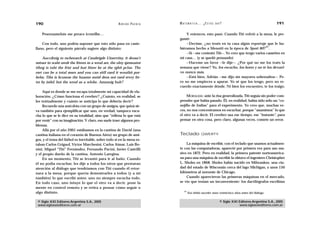 190                                                   A D R I Á N PA E N Z A   M AT E M Á T I C A … ¿ E S T Á S   AHÍ?                                  191

    Pesornamelnte me preace icrneilbe…                                             Y entonces, esto pasó. Cuando Tití volvió a la mesa, le pre-
                                                                               gunté:
    Con todo, uno podría suponer que esto sólo pasa en caste-                      —Decime, ¿no tenés en tu casa algún reportaje que le hu-
                                                                                                                                    41
llano, pero el siguiente párrafo sugiere algo distinto:                        biéramos hecho a Menotti en la época de Sport 80? .
                                                                                   —Sí —me contestó Tití—. Yo creo que tengo varios cassettes en
    Aoccdrnig to rscheearch at Cmabrigde Uinervtisy, it deosn’t                mi casa… (y se quedó pensando)
mttaer in waht oredr the ltteers in a wrod are, the olny iprmoatnt                 —Haceme un favor —le dije—. ¿Por qué no me los traés la
tihng is taht the frist and lsat ltteer be at the rghit pclae. The             semana que viene? Yo, los escucho, los borro y no te los devuel-
rset can be a total mses and you can sitll raed it wouthit por-                vo nunca más.
belm. Tihs is bcuseae the huamn mnid deos not raed ervey lte-                      —Está bien, Adrián —me dijo sin mayores sobresaltos—. Pe-
ter by istlef, but the wrod as a wlohe. Amzanig huh?                           ro no me empieces a apurar. Yo sé que los tengo, pero no re-
                                                                               cuerdo exactamente dónde. Ni bien los encuentro, te los traigo.
     Aquí es donde se me escapa totalmente mi capacidad de ela-
boración. ¿Cómo funciona el cerebro? ¿Cuánto, en realidad, se                       MORALEJA: ante la risa generalizada, Tití seguía sin poder com-
lee textualmente y cuánto se anticipa lo que debería decir?                    prender qué había pasado. Él, en realidad, había sido sólo un “co-
     Recuerdo una anécdota con un grupo de amigos, que quizá sir-              nejillo de Indias” para el experimento. Yo creo que, muchas ve-
va también para ejemplificar que uno, en verdad, tampoco escu-                 ces, no nos concentramos en escuchar, porque “asumimos” lo que
cha lo que se le dice en su totalidad, sino que “rellena lo que está           el otro va a decir. El cerebro usa ese tiempo, ese “instante”, para
por venir” con su imaginación. Y claro, eso suele traer algunos pro-           pensar en otra cosa, pero claro, algunas veces, comete un error.
blemas.
     Allá por el año 2001 estábamos en la cantina de David (una
cantina italiana en el corazón de Buenos Aires) un grupo de ami-               Teclado             QWERTY
gos, y el tema del fútbol es inevitable, sobre todo si en la mesa es-
taban Carlos Griguol, Víctor Marchesini, Carlos Aimar, Luis Bo-                    La máquina de escribir, con el teclado que usamos actualmen-
nini, Miguel “Tití” Fernández, Fernando Pacini, Javier Castrilli               te con las computadoras, apareció por primera vez para uso ma-
y el propio dueño de la cantina, Antonio Laregina.                             sivo en 1872. Pero en realidad, la primera patente norteamerica-
     En un momento, Tití se levantó para ir al baño. Cuando                    na para una máquina de escribir la obtuvo el ingeniero Christopher
él no podía escuchar, les dije a todos los otros que prestaran                 L. Sholes en 1868. Sholes había nacido en Milwaukee, una ciu-
atención al diálogo que tendríamos con Tití cuando él retor-                   dad del estado de Wisconsin cerca del lago Michigan, a unos 150
nara a la mesa, porque quería demostrarles a todos (y a mí                     kilómetros al noroeste de Chicago.
también) lo que escribí antes: uno no siempre escucha todo.                        Cuando aparecieron las primeras máquinas en el mercado,
En todo caso, uno intuye lo que el otro va a decir, pone la                    se vio que tenían un inconveniente: los dactilógrafos escribían
mente en control remoto y se retira a pensar cómo seguir o
                                                                                   41
algo distinto.                                                                          Eso debió suceder unos veinticinco años antes del diálogo.


 © Siglo XXI Editores Argentina S.A., 2005                                                                          © Siglo XXI Editores Argentina S.A., 2005
 www.sigloxxieditores.com.ar                                                                                                    www.sigloxxieditores.com.ar
 