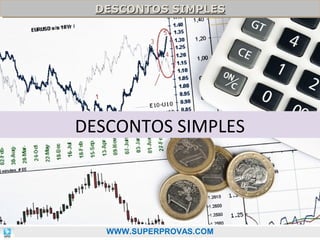 DESCONTOS SIMPLES
DESCONTOS SIMPLES

DESCONTOS SIMPLES

19

WWW.SUPERPROVAS.COM

 