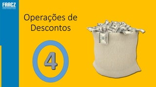 Operações de
Descontos
 