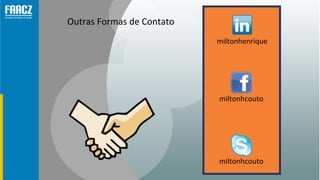 miltonhcouto
miltonhenrique
miltonhcouto
Outras Formas de Contato
 