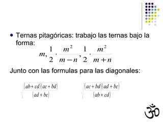 Ternas pitagóricas: trabajo las ternas bajo la forma: Junto con las formulas para las diagonales: 