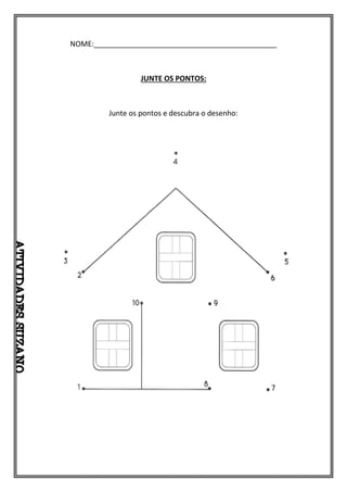 NOME:_____________________________________________
JUNTE OS PONTOS:
Junte os pontos e descubra o desenho:
 