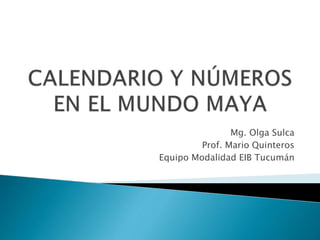 Mg. Olga Sulca
Prof. Mario Quinteros
Equipo Modalidad EIB Tucumán
 