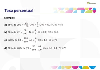 13
Taxa percentual
Exemplos:
 