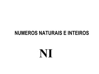 NUMEROS NATURAIS E INTEIROS NI 