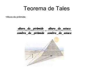 Teorema de Tales Altura da pirâmide; 