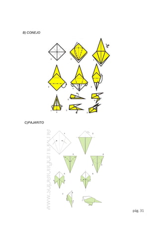 pág. 31 
B) CONEJO 
C)PAJARITO 
 