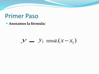 Primer Paso
Anotamos la fórmula:
y
1y ).( 1xxa 