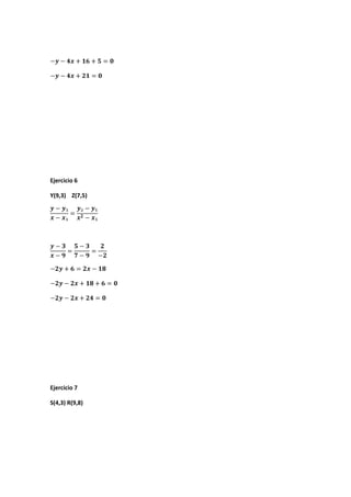 Ejercicio 6
Y(9,3) Z(7,5)
Ejercicio 7
S(4,3) R(9,8)
 