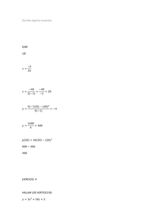 b)40
c)0
EJERCICIO 4
HALLAR LOS VERTICES DE:
 