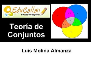 Teoría de Conjuntos Luis Molina Almanza 