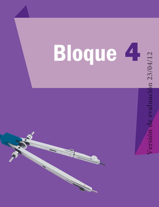 Bloque 4
Versióndeevaluación23/04/12
 