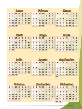 Enero
D L M M J V S
1 2 3 4 5 6 7
8 9 10 11 12 13 14
15 16 17 18 19 20 21
22 23 24 25 26 27 28
29 30 31
Julio
D L M M J V S
1 2 3 4 5 6 7
8 9 10 11 12 13 14
15 16 17 18 19 20 21
22 23 24 25 26 27 28
29 30 31
Abril
D L M M J V S
1 2 3 4 5 6 7
8 9 10 11 12 13 14
15 16 17 18 19 20 21
22 23 24 25 26 27 28
29 30
Octubre
D L M M J V S
1 2 3 4 5 6
7 8 9 10 11 12 13
14 15 16 17 18 19 20
21 22 23 24 25 26 27
28 29 30 31
Febrero
D L M M J V S
1 2 3 4
5 6 7 8 9 10 11
12 13 14 15 16 17 18
19 20 21 22 23 24 25
26 27 28 29
Agosto
D L M M J V S
1 2 3 4
5 6 7 8 9 10 11
12 13 14 15 16 17 18
19 20 21 22 23 24 25
26 27 28 29 30 31
Mayo
D L M M J V S
1 2 3 4 5
6 7 8 9 10 11 12
13 14 15 16 17 18 19
20 21 22 23 24 25 26
27 28 29 30 31
Noviembre
D L M M J V S
1 2 3
4 5 6 7 8 9 10
11 12 13 14 15 16 17
18 19 20 21 22 23 24
25 26 27 28 29 30
Marzo
D L M M J V S
1 2 3
4 5 6 7 8 9 10
11 12 13 14 15 16 17
18 19 20 21 22 23 24
25 26 27 28 29 30 31
Septiembre
D L M M J V S
1
2 3 4 5 6 7 8
9 10 11 12 13 14 15
16 17 18 19 20 21 22
23 24 25 26 27 28 29
30
Junio
D L M M J V S
1 2
3 4 5 6 7 8 9
10 11 12 13 14 15 16
17 18 19 20 21 22 23
24 25 26 27 28 28 30
Diciembre
D L M M J V S
1
2 3 4 5 6 7 8
9 10 11 12 13 14 15
16 17 18 19 20 21 22
23 24 25 26 27 28 29
30 31
143
AB-MATE-2-P-082-152m.indd 143 20/03/13 11:25
 