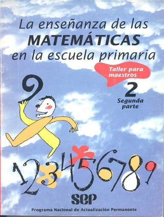 La enseñanza de las matematicas en la escuela primaria.TALLER PARA MAESTROS.segunda parte