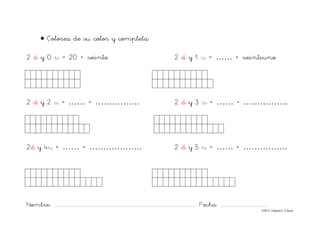 Nombre: ............................................................................................................................... Fecha: ..........................................
©Mª C.Tabarés/L.A.Rojo
• Colorea de su color y completa:
2 d y 0 u = 20 = veinte 2 d y 1 u = …… = veintiuno
2 d y 2 u = …… = ……………. 2 d y 3 u = …… = …………….
2d y 4u = …… = ………………. 2 d y 5 u = …… = …………….
 