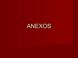 ANEXOS
 