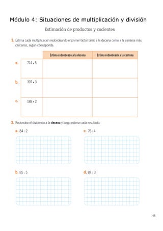 44
Módulo 4: Situaciones de multiplicación y división