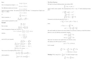 Hence
f (x; y) = f (x; vx)
Now f is homogeneous of degree t so
f (x; vx) = xt
f (1; v)
The di¤erential equation now becomes
v0
x + v = xt
f (1; v)
which is not always solvable - the method may not work. But when t = 0 (homogeneous of degree zero)
then xt
= 1: Hence
v0
x + v = f (1; v)
or
x
dv
dx
= f (1; v) v
which is separable, i.e. Z
dv
f (1; v) v
=
Z
dx
x
+ c
and the method is guaranteed to work.
Example
dy
dx
=
y x
y + x
First we check:
y x
y + x
= 0 y x
y + x
which is homogeneous of degree zero. So put y = vx
v0
x + v = f (x; yx) =
vx x
vx + x
=
v 1
v + 1
= f (1; v)
therefore
v0
x =
v 1
v + 1
v
=
(1 + v2
)
v + 1
and the D.E is now separable
Z
v + 1
v2 + 1
dv =
Z
1
x
dx
Z
v
v2 + 1
dv +
Z
1
v2 + 1
dv =
Z
1
x
dx
1
2
ln 1 + v2
+ arctan v = ln x + c
1
2
ln x2
1 + v2
+ arctan v = c
Now we turn to the original problem, so put v =
y
x
1
2
ln x2
1 +
y2
x2
+ arctan
y
x
= c
which simpli…es to
1
2
ln x2
+ y2
+ arctan
y
x
= c:
17
The Error Function
We begin by solving the following initial value problem (IVP)
dy
dx
2xy = 2; y (0) = 1:
which is clearly a linear equation. The integrating factor is R (x) = exp ( x2
) which multiplying through
gives
e x2 dy
dx
2xy = 2e x2
d
dx
e x2
y = 2e x2
Z x
0
d e t2
y = 2
Z x
0
e t2
dt
Concentrate on the lhs and noting the IC y (0) = 1
e t2
y
x
0
= e x2
y (x) y (0) = e x2
y (x) 1
hence
e x2
y (x) 1 = 2
Z x
0
e t2
dt
y (x) = ex2
1 + 2
Z x
0
e t2
dt
We cannot simplify the integral on the rhs any further if we wish this to remain as a closed form solution.
However we note the following non-elementary integrals
erf (x) =
2
p
Z x
0
e s2
ds;
erf c (x) =
2
p
Z 1
x
e s2
ds:
This is the error function and complimentary error function, in turn.
The solution to the IVP can now be written
y (x) = ex2
1 +
p
erf (x)
So, for example
Z x1
x0
e x2
dx =
Z x1
0
e x2
dx
Z x0
0
e x2
dx
=
p
2
(erf (x1) erf (x0)) :
Working: We are using erf (x) =
2
p
R x
0
e s2
ds which rearranges to give
Z x
0
e s2
ds =
p
2
erf (x)
18
 