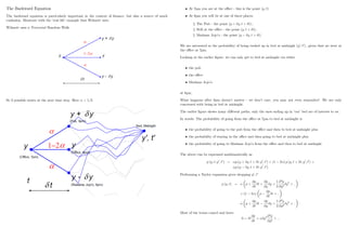 The Backward Equation
The backward equation is particularly important in the context of …nance, but also a source of much
confusion. Illustrate with the ’
real life’example that Wilmott uses.
Wilmott uses a Trinomial Random Walk
So 3 possible states at the next time step. Here  1=2:
27
At 7pm you are at the o¢ ce - this is the point (y; t)
At 8pm you will be at one of three places:
x The Pub - the point (y + y; t + t) ;
x Still at the o¢ ce - the point (y; t + t) ;
x Madame Jojo’
s - the point (y y; t + t)
We are interested in the probability of being tucked up in bed at midnight (y0
; t0
) ; given that we were at
the o¢ ce at 7pm:
Looking at the earlier …gure, we can only get to bed at midnight via either
the pub
the o¢ ce
Madame Jojo’
s
at 8pm.
What happens after 8pm doesn’
t matter - we don’
t care, you may not even remember! We are only
concerned with being in bed at midnight.
The earlier …gure shows many di¤erent paths, only the ones ending up in ’
our’bed are of interest to us.
In words: The probability of going from the o¢ ce at 7pm to bed at midnight is
the probability of going to the pub from the o¢ ce and then to bed at midnight plus
the probability of staying in the o¢ ce and then going to bed at midnight plus
the probability of going to Madame Jojo’
s from the o¢ ce and then to bed at midnight
The above can be expressed mathematically as
p (y; t; y0
; t0
) = p (y + y; t + t; y0
; t0
) + (1 2 ) p (y; t + t; y0
; t0
) +
p (y y; t + t; y0
; t0
) :
Performing a Taylor expansion gives dropping y0
; t0
p (y; t) = p +
@p
@t
t +
@p
@y
y +
1
2
@2
p
@y2
y2
+ ::
+ (1 2 ) p
@p
@t
t + ::
p +
@p
@t
t
@p
@y
y +
1
2
@2
p
@y2
y2
+ :: :
Most of the terms cancel and leave
0 = t
@p
@t
+ y2 @2
p
@y2
+ :::
28
 