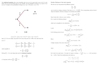 The backward equation tells us the probability that we are at (y; t) given that we are at (y0
; t0
) in the
future: So (y0
; t0
) are now …xed and (y; t) are variables. So the probability of being at (y; t) given we are
at y0
at t0
is linked to the probabilities of being at (y + y; t + t) and (y y; t + t) :
p (y; t; y0
; t0
) = 1
2
p (y + y; t + t; y0
; t0
) + 1
2
p (y y; t + t; y0
; t0
)
Since (y0
; t0
) do not change, drop these for the time being and use a TSE on the right hand side
p (y; t) =
1
2
p (y; t) +
@p
@t
t +
@p
@y
y + 1
2
@2
p
@y2 y2
+ ::: +
1
2
p (y; t) +
@p
@t
t
@p
@y
y + 1
2
@2
p
@y2 y2
+ :::
which simpli…es to
0 =
@p
@t
+ 1
2
y2
t
@2
p
@y2 :
Putting y2
t
= O (1) and taking limit gives the backward equation
@p
@t
= 1
2
c2 @2
p
@y2 :
or commonly written as
@p
@t
+
1
2
@2
p
@y2 = 0
35
Further Solutions of the heat equation
We know the one dimensional heat/di¤usion equation
@u
@t
=
@2
u
@x2
can be solved by seeking a solution of the form u (x; t) = t
x
t
: The corresponding solution derived
using the similarity reduction technique is the fundamental solution
u (x; t) =
1
2
p
t
exp
x2
4t
:
Some books refer to this as a source solution.
Let’
s consider the following integral
lim
t !0
Z 1
1
u (y; t) f (y) dy
which can be simpli…ed by the substitution
s =
y
2
p
t
=) 2
p
tds = dy
to give
lim
t !0
1
2
p
t
Z 1
1
exp s2
f 2
p
ts 2
p
tds:
In the limiting process we get
f (0)
1
p
Z 1
1
exp s2
ds = f (0)
1
p
p
= f (0) :
Hence
lim
t !0
Z 1
1
u (y; t) f (y) dy = f (0) :
A slight extension of the above shows that
lim
t !0
Z 1
1
u (x y; t) f (y) dy = f (x) ;
where
u (x y; t) =
1
2
p
t
exp
(x y)2
4t
!
:
Let’
s derive the result above. As earlier we begin by writing s =
x y
2
p
t
=) y = x 2
p
ts and hence
dy = 2
p
tds: Under this transformation the limits are
y = 1 ! s = 1
y = 1 ! s = 1
1
2
p
t
Z 1
1
exp s2
f x 2
p
ts 2
p
tds ds
36
 