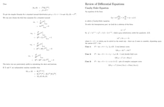 Thus
MX ( ) = e E e
= e + 1
2
2 2
To get the simpler formula for a standard normal distribution put = 0; = 1 to get MX ( ) = e
1
2
2
:
We can now obtain the …rst four moments for a standard normal
m1 =
d
d
e
1
2
2
=0
= e
1
2
2
=0
= 0
m2 =
d2
d 2 e
1
2
2
=0
= 2
+ 1 e
1
2
2
=0
= 1
m3 =
d3
d 3 e
1
2
2
=0
= 3
+ 3 e
1
2
2
=0
= 0
m4 =
d4
d 4 e
1
2
2
=0
= 4
+ 6 2
+ 3 e
1
2
2
=0
= 3
The latter two are particularly useful in calculating the skew and kurtosis.
If X and Y are independent random variables then
MX+Y ( ) = E e (x+y)
= E e x
e y
= E e x
E e y
= MX ( ) MY ( ) :
3
Review of Di¤erential Equations
Cauchy Euler Equation
An equation of the form
Ly = ax2 d2
y
dx2
+ x
dy
dx
+ cy = g (x)
is called a Cauchy-Euler equation.
To solve the homogeneous part, we look for a solution of the form
y = x
So y0
= x 1
! y00
= ( 1) x 2
, which upon substitution yields the quadratic, A.E.
a 2
+ b + c = 0;
where b = ( a) which can be solved in the usual way - there are 3 cases to consider, depending upon
the nature of b2
4ac.
Case 1: b2
4ac  0 ! 1, 2 2 R - 2 real distinct roots
GS y = Ax 1
+ Bx 2
Case 2: b2
4ac = 0 ! = 1 = 2 2 R - 1 real (double fold) root
GS y = x (A + B ln x)
Case 3: b2
4ac  0 ! = i 2 C - pair of complex conjugate roots
GS y = x (A cos ( ln x) + B sin ( ln x))
4
 