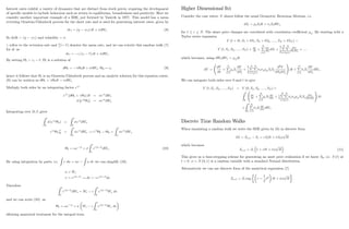 Interest rates exhibit a variety of dynamics that are distinct from stock prices, requiring the development
of speci…c models to include behaviour such as return to equilibrium, boundedness and positivity. Here we
consider another important example of a SDE, put forward by Vasicek in 1977. This model has a mean
reverting Ornstein-Uhlenbeck process for the short rate and is used for generating interest rates, given by
drt = ( rt) dt + dWt. (8)
So drift = ( rt) and volatility = .
refers to the reversion rate and (= r) denotes the mean rate, and we can rewrite this random walk (7)
for dr as
drt = (rt r) dt + dWt.
By setting t = rt r, t is a solution of
d t = tdt + dWt; 0 = ; (9)
hence it follows that t is an Ornstein-Uhlenbeck process and an analytic solution for this equation exists.
(9) can be written as d t + tdt = dWt:
Multiply both sides by an integrating factor e t
e t
(d t + t) dt = e t
dWt
d e t
t = e t
dWt
Integrating over [0; t] gives
Z t
0
d (e s
s) =
Z t
0
e s
dWs
e s
sjt
0 =
Z t
0
e s
dWs ! e t
t 0 =
Z t
0
e s
dWs
t = e t
+
Z t
0
e (s t)
dWs: (10)
By using integration by parts, i.e.
Z
v du = uv
Z
u dv we can simplify (10).
u = Ws
v = e (s t)
! dv = e (s t)
ds
Therefore Z t
0
e (s t)
dWs = Wt
Z t
0
e (s t)
Ws ds
and we can write (10) as
t = e t
+ Wt
Z t
0
e (s t)
Ws ds
allowing numerical treatment for the integral term.
9
Higher Dimensional Itô
Consider the case where N shares follow the usual Geometric Brownian Motions, i.e.
dSi = iSidt + iSidWi;
for 1 i N: The share price changes are correlated with correlation coe¢ cient ij: By starting with a
Taylor series expansion
V (t + t; S1 + S1; S2 + S2; :::::; SN + SN ) =
V (t; S1; S2; :::::; SN ) + @V
@t
+
N
P
i=1
@V
@Si
dSi +
1
2
N
P
i=1
N
P
j=i
@2V
@Si@Sj
+ ::::
which becomes, using dWidWj = ijdt
dV =
@V
@t
+
N
P
i=1
iSi
@V
@Si
+
1
2
N
P
i=1
N
P
j=i
i j ijSiSj
@2
V
@Si@Sj
!
dt +
N
P
i=1
iSi
@V
@Si
dWi:
We can integrate both sides over 0 and t to give
V (t; S1; S2; :::::; SN ) = V (0; S1; S2; :::::; SN ) +
Z t
0
@V
@
+
N
P
i=1
iSi
@V
@Si
+ 1
2
N
P
i=1
N
P
j=i
i j ijSiSj
@2V
@Si@Sj
!
d
+
Z t
0
N
P
i=1
iSi
@V
@Si
dWi:
Discrete Time Random Walks
When simulating a random walk we write the SDE given by (6) in discrete form
S = Si+1 Si = rSi t + Si
p
t
which becomes
Si+1 = Si 1 + r t +
p
t : (11)
This gives us a time-stepping scheme for generating an asset price realization if we know S0, i.e. S (t) at
t = 0: N (0; 1) is a random variable with a standard Normal distribution.
Alternatively we can use discrete form of the analytical expression (7)
Si+1 = Si exp r
1
2
2
t +
p
t :
10
 
