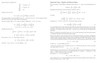 Again, function of 2 variables. So
@V
@t
= S exp (tS) = SV
@V
@S
= t exp (tS) = tV
@2
V
@S2
= t2
V
Substitute into (5) to get
dV = V S + tS +
1
2
2
S2
t2
dt + ( StV ) dW:
Not usually possible to write the SDE in terms of V but if you can do so - do not struggle to …nd a
relation if it does not exist. Always works for exponentials.
One more example: That is S (t) evolves according to GBM and V = V (S) = Sn
: So use
dV = S
dV
dS
+
1
2
2
S2 d2
V
dS2
dt + S
dV
dS
dW.
V 0
(S) = nSn 1
! V 00
(S) = n (n 1) Sn 2
Therefore Itô gives us dV =
SnSn 1
+
1
2
2
S2
n (n 1) Sn 2
dt + SnSn 1
dW
dV = nSn
+
1
2
2
n (n 1) Sn
dt + [ nSn
] dW
Now we know V (S) = Sn
; which allows us to write
dV = V n +
1
2
2
n (n 1) dt + [ n] V dW
with drift = V n + 1
2
2
n (n 1) and di¤usion = nV:
29
Important Cases - Equities and Interest Rates
If we now consider S which follows a lognormal random walk, i.e. V = log(S) then substituting into (6)
gives
d ((log S)) =
1
2
2
dt + dW
Integrating both sides over a given time horizon ( between t0 and T )
Z T
t0
d ((log S)) =
Z T
t0
1
2
2
dt +
Z T
t0
dW (T  t0)
we obtain
log
S (T)
S (t0)
=
1
2
2
(T t0) + (W (T) W (t0))
Assuming at t0 = 0, W (0) = 0 and S (0) = S0 the exact solution becomes
ST = S0 exp
1
2
2
T +
p
T . (7)
(7) is of particular interest when considering the pricing of a simple European option due to its non path
dependence. Stock prices cannot become negative, so we allow S, a non-dividend paying stock to evolve
according to the lognormal process given above - and acts as the starting point for the Black-Scholes
framework.
However is replaced by the risk-free interest rate r in (7) and the introduction of the risk-neutral measure
- in particular the Monte Carlo method for option pricing.
Interest rates exhibit a variety of dynamics that are distinct from stock prices, requiring the development
of speci…c models to include behaviour such as return to equilibrium, boundedness and positivity. Here we
consider another important example of a SDE, put forward by Vasicek in 1977. This model has a mean
reverting Ornstein-Uhlenbeck process for the short rate and is used for generating interest rates, given by
drt = ( rt) dt + dWt. (8)
So drift is ( rt) and volatility given by .
refers to the speed of reversion or simply the speed. (= r) denotes the mean rate, and we can rewrite
this random walk (7) for drt as
drt = (rt r) dt + dWt.
The dimensions of are 1=time, hence 1= has the dimensions of time (years). For example a rate that has
speed = 3 takes one third of a year to revert back to the mean, i.e. 4 months. = 52 means 1= = 1=52
years i.e. 1 week to mean revert (hence very rapid).
By setting Xt = rt r, Xt is a solution of
dXt = Xtdt + dWt; X0 = ; (9)
hence it follows that Xt is an Ornstein-Uhlenbeck process and an analytic solution for this equation exists.
(9) can be written as dXt + Xtdt = dWt:
30
 