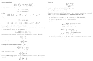 Another common form is
d
X
Y
=
X
Y
dX
X
dY
Y
dXdY
XY
+
dY
Y
2
!
As an example suppose we have
dS1 = 0:1dt + 0:2dW
(1)
t ;
dS2 = 0:05dt + 0:1dW
(2)
t ;
= 0:4
d
S1
S2
= X
1
Y Y
X
Y 2
+ 2
Y
X
Y 3 X Y
1
Y 2
dt + X
1
Y
dW
(1)
t Y
X
Y 2
dW
(2)
t
where
X = 0:1; Y = 0:05
X = 0:2; Y = 0:1
d
S1
S2
=
0:1
S2
0:05
S1
S2
2
+ 0:01
S1
S3
2
0:008
1
S2
2
dt + 0:2
1
S2
dW
(1)
t 0:1
S1
S2
2
dW
(2)
t
Producing Standardized Normal Random Variables
Consider the RAND() function in Excel that produces a uniformly distributed random number over 0 and
1; written Unif[0;1]: We can show that for a large number N,
lim
N!1
r
12
N
N
P
1
U (0; 1) N
2
N (0; 1) :
Introduce Ui to denote a uniformly distributed random variable over [0; 1] and sum up. Recall that
E [Ui] = 1
2
V [Ui] = 1
12
The mean is then
E
N
P
i=1
Ui = N=2
so subtract o¤ N=2; so we examine the variance of
N
P
1
Ui
N
2
V
N
P
1
Ui
N
2
=
N
P
1
V [Ui]
= N=12
As the variance is not 1, write
V
N
P
1
Ui
N
2
for some 2 R: Hence 2 N
12
= 1 which gives =
p
12=N which normalises the variance. Then we achieve
the result r
12
N
N
P
1
Ui
N
2
:
39
Rewrite as
N
P
1
Ui N 1
2
q
1
12
p
N
:
and for N ! 1 by the Central Limit Theorem we get N (0; 1).
Generating Correlated Normal Variables
Consider two uncorrelated standard Normal variables 1 and 2 from which we wish to form a correlated
pair 1;  2 ( N (0; 1)), such that E [ 1 2] = : The following scheme can be used
1. E [1] = E [2] = 0 ; E [2
1] = E [2
2] = 1 and E [12] = 0 (* 1; 2 are uncorrelated) :
2. Set 1 = 1 and 2 = 1 + 2 (i.e. a linear combination).
3. Now
E [ 1 2] = = E [1 ( 1 + 2)]
E [1 ( 1 + 2)] =
E 2
1 + E [12] = ! =
E 2
2 = 1 = E ( 1 + 2)2
= E 2
2
1 + 2
2
2 + 2 12
= 2
E 2
1 + 2
E 2
2 + 2 E [12] = 1
2
+ 2
= 1 ! =
p
1 2
4. This gives 1 = 1 and 2 = 1+
p
1 2 2 which are correlated standardized Normal variables.
40
 