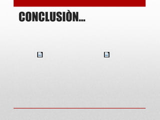 CONCLUSIÒN…
 
